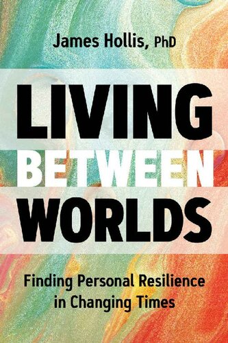 Living Between Worlds: Finding Personal Resilience in Changing Times - Epub + Converted Pdf